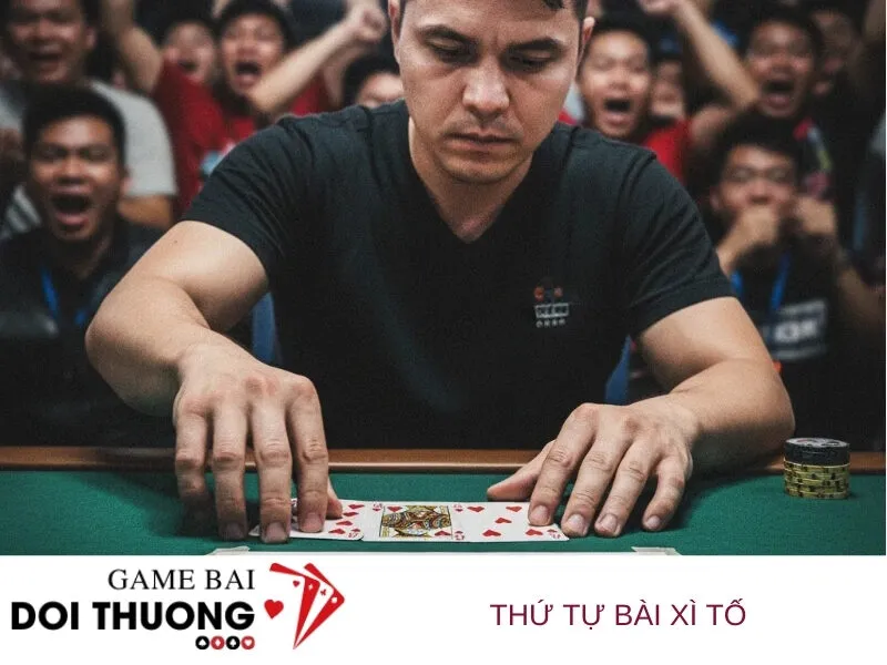 Thứ Tự Bài Xì Tố